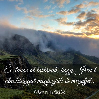 Picture 03 - Máté 26:4 KAR - És tanácsot tartának, hogy Jézust - Bible Verse Picture
