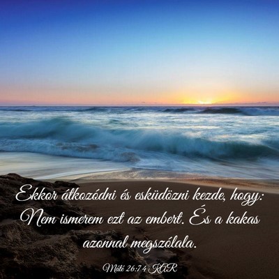 Picture 03 - Máté 26:74 KAR - Ekkor átkozódni és esküdözni kezde, hogy: - Bible Verse Picture