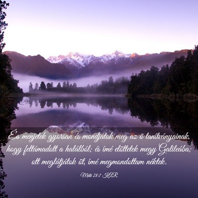 Picture 03 - Máté 28:7 KAR - És menjetek gyorsan és mondjátok meg az õ - Bible Verse Picture