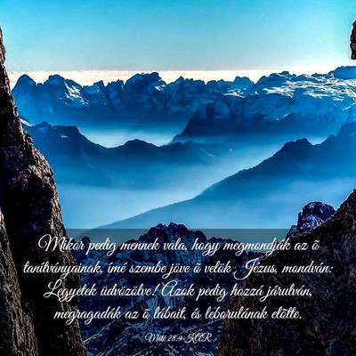 Picture 03 - Máté 28:9 KAR - Mikor pedig mennek vala, hogy megmondják az õ - Bible Verse Picture