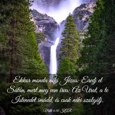 Picture 03 - Máté 4:10 KAR - Ekkor monda néki Jézus: Eredj el Sátán, mert - Bible Verse Picture