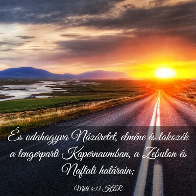 Picture 03 - Máté 4:13 KAR - És odahagyva Názáretet, elméne és lakozék a - Bible Verse Picture