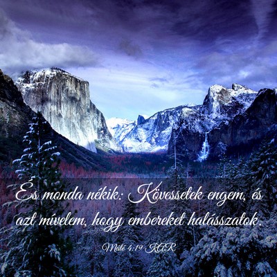 Picture 03 - Máté 4:19 KAR - És monda nékik: Kövessetek engem, és azt - Bible Verse Picture