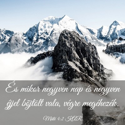 Picture 03 - Máté 4:2 KAR - És mikor negyven nap és negyven éjjel - Bible Verse Picture