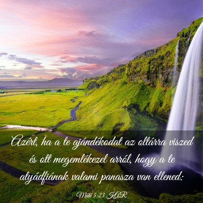 Picture 03 - Máté 5:23 KAR - Azért, ha a te ajándékodat az oltárra viszed - Bible Verse Picture