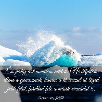 Picture 03 - Máté 5:39 KAR - Én pedig azt mondom néktek: Ne álljatok ellene - Bible Verse Picture