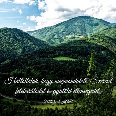 Picture 03 - Máté 5:43 KAR - Hallottátok, hogy megmondatott: Szeresd - Bible Verse Picture