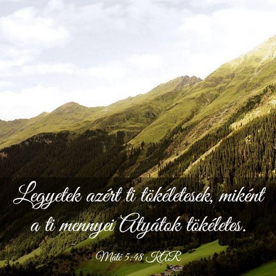 Picture 03 - Máté 5:48 KAR - Legyetek azért ti tökéletesek, miként a ti - Bible Verse Picture