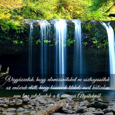 Picture 03 - Máté 6:1 KAR - Vigyázzatok, hogy alamizsnátokat ne - Bible Verse Picture
