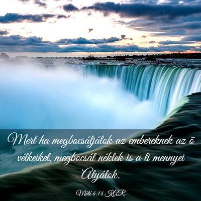 Picture 03 - Máté 6:14 KAR - Mert ha megbocsátjátok az embereknek az õ - Bible Verse Picture
