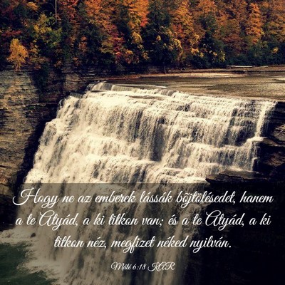 Picture 03 - Máté 6:18 KAR - Hogy ne az emberek lássák bõjtölésedet, - Bible Verse Picture