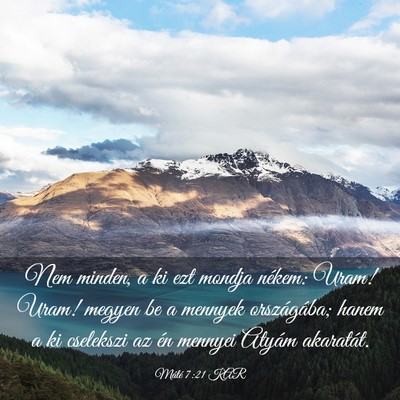 Picture 03 - Máté 7:21 KAR - Nem minden, a ki ezt mondja nékem: Uram! Uram! - Bible Verse Picture
