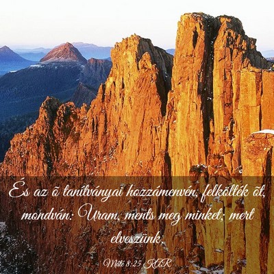 Picture 03 - Máté 8:25 KAR - És az õ tanítványai hozzámenvén, - Bible Verse Picture
