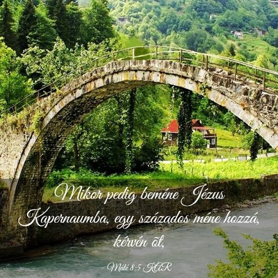 Picture 03 - Máté 8:5 KAR - Mikor pedig beméne Jézus Kapernaumba, egy - Bible Verse Picture