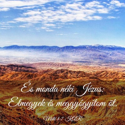 Picture 03 - Máté 8:7 KAR - És monda néki Jézus: Elmegyek és - Bible Verse Picture