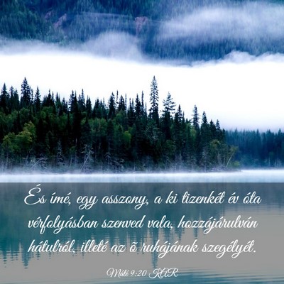 Picture 03 - Máté 9:20 KAR - És ímé, egy asszony, a ki tizenkét év óta - Bible Verse Picture
