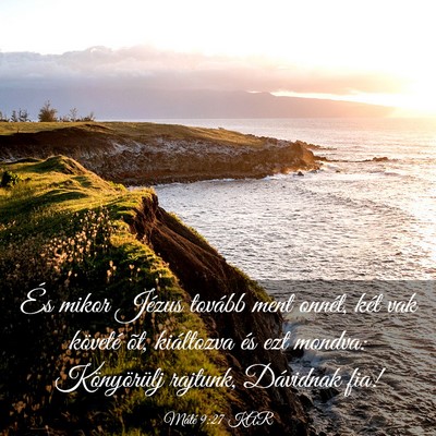 Picture 03 - Máté 9:27 KAR - És mikor Jézus tovább ment onnét, két vak - Bible Verse Picture