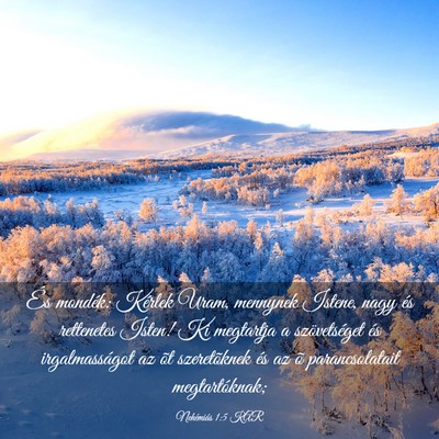 Picture 03 - Nehémiás 1:5 KAR - És mondék: Kérlek Uram, mennynek Istene, nagy - Bible Verse Picture