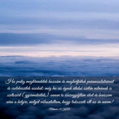 Picture 03 - Nehémiás 1:9 KAR - Ha pedig megtérendetek hozzám és megtartjátok - Bible Verse Picture