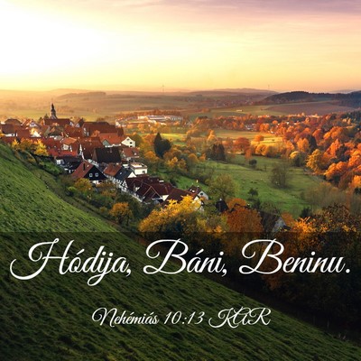 Picture 03 - Nehémiás 10:13 KAR - Hódija, Báni, - Bible Verse Picture