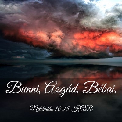 Picture 03 - Nehémiás 10:15 KAR - Bunni, Azgád, - Bible Verse Picture