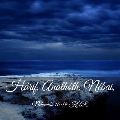 Picture 03 - Nehémiás 10:19 KAR - Hárif, Anathóth, - Bible Verse Picture