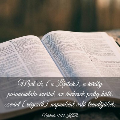 Picture 03 - Nehémiás 11:23 KAR - Mert õk, [a Léviták], a király parancsolata - Bible Verse Picture