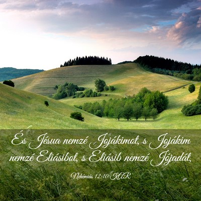 Picture 03 - Nehémiás 12:10 KAR - És Jésua nemzé Jojákimot, s Jojákim nemzé - Bible Verse Picture
