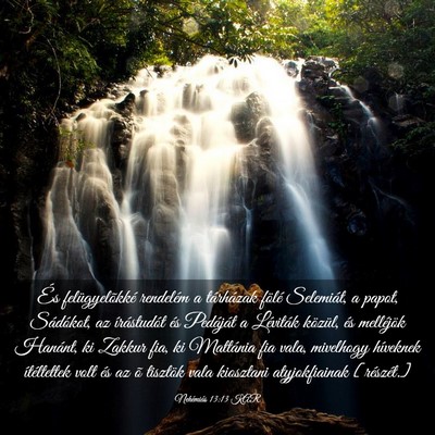 Picture 03 - Nehémiás 13:13 KAR - És felügyelõkké rendelém a tárházak fölé - Bible Verse Picture