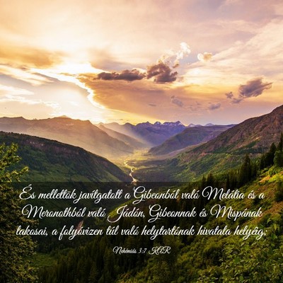 Picture 03 - Nehémiás 3:7 KAR - És mellettök javítgatott a Gibeonból való - Bible Verse Picture