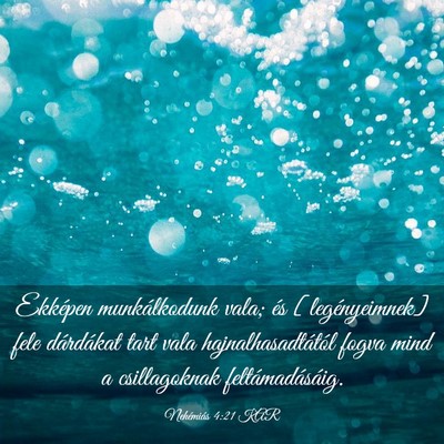 Picture 03 - Nehémiás 4:21 KAR - Ekképen munkálkodunk vala; és [legényeimnek] - Bible Verse Picture