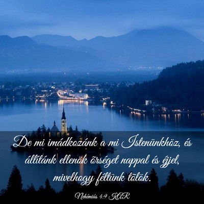 Picture 03 - Nehémiás 4:9 KAR - De mi imádkozánk a mi Istenünkhöz, és - Bible Verse Picture