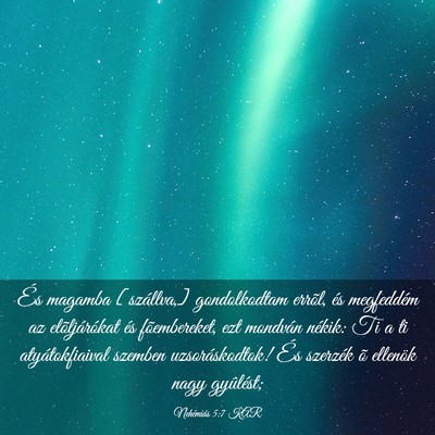 Picture 03 - Nehémiás 5:7 KAR - És magamba [szállva,] gondolkodtam errõl, és - Bible Verse Picture
