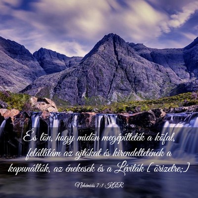 Picture 03 - Nehémiás 7:1 KAR - És lõn, hogy midõn megépítteték a kõfal, - Bible Verse Picture
