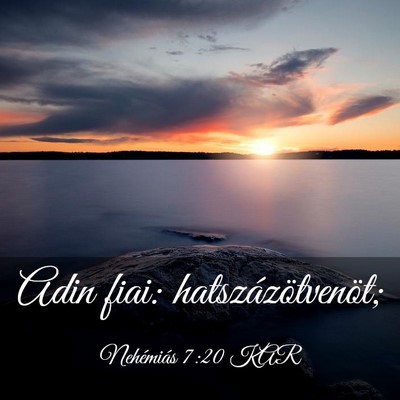 Picture 03 - Nehémiás 7:20 KAR - Adin fiai: - Bible Verse Picture
