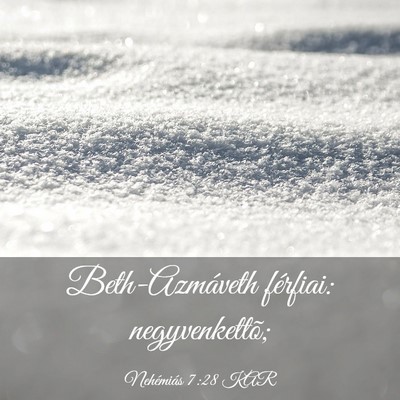 Picture 03 - Nehémiás 7:28 KAR - Beth-Azmáveth férfiai: - Bible Verse Picture