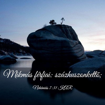 Picture 03 - Nehémiás 7:31 KAR - Mikmás férfiai: - Bible Verse Picture
