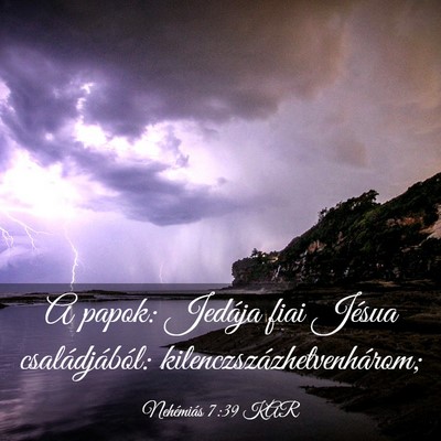 Picture 03 - Nehémiás 7:39 KAR - A papok: Jedája fiai Jésua családjából: - Bible Verse Picture
