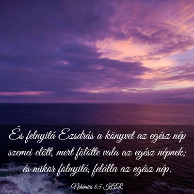 Picture 03 - Nehémiás 8:5 KAR - És felnyitá Ezsdrás a könyvet az egész nép - Bible Verse Picture
