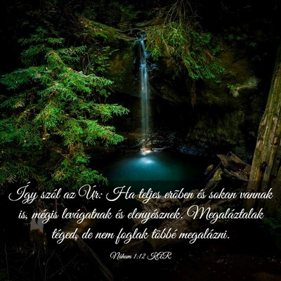 Picture 03 - Náhum 1:12 KAR - Így szól az Úr: Ha teljes erõben és sokan - Bible Verse Picture