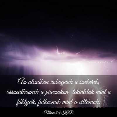 Picture 03 - Náhum 2:4 KAR - Az utczákon robognak a szekerek, - Bible Verse Picture