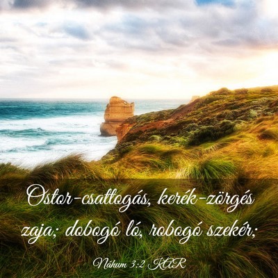 Picture 03 - Náhum 3:2 KAR - Ostor-csattogás, kerék-zörgés zaja; dobogó - Bible Verse Picture