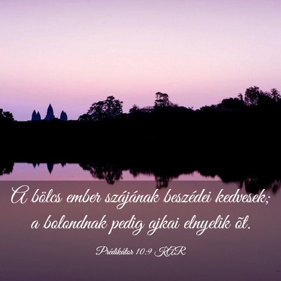 Picture 03 - Prédikátor 10:9 KAR - A bölcs ember szájának beszédei kedvesek; a - Bible Verse Picture