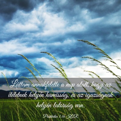 Picture 03 - Prédikátor 3:16 KAR - Láttam annakfelette a nap alatt, hogy az - Bible Verse Picture