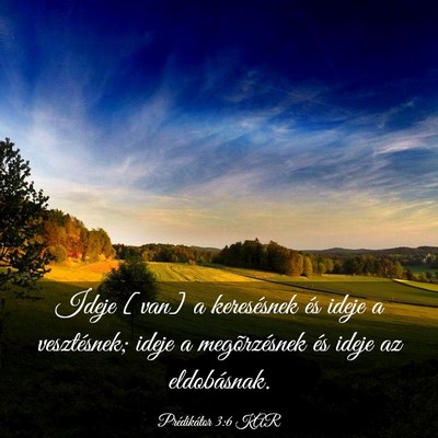 Picture 03 - Prédikátor 3:6 KAR - Ideje [van] a keresésnek és ideje a - Bible Verse Picture