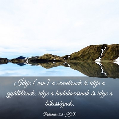Picture 03 - Prédikátor 3:8 KAR - Ideje [van] a szeretésnek és ideje a - Bible Verse Picture