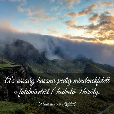 Picture 03 - Prédikátor 5:9 KAR - Az ország haszna pedig mindenekfelett a - Bible Verse Picture