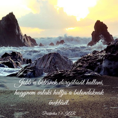 Picture 03 - Prédikátor 7:5 KAR - Jobb a bölcsnek dorgálását hallani, hogynem - Bible Verse Picture