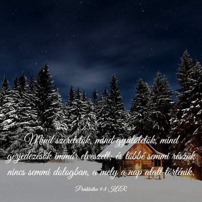 Picture 03 - Prédikátor 9:8 KAR - Mind szeretetök, mind gyûlöletök, mind - Bible Verse Picture