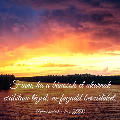 Picture 03 - Példabeszédek 1:10 KAR - Fiam, ha a bûnösök el akarnak csábítani - Bible Verse Picture